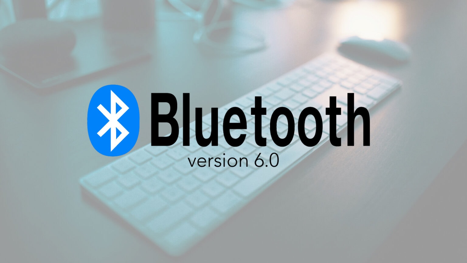 Bluetooth 6 0